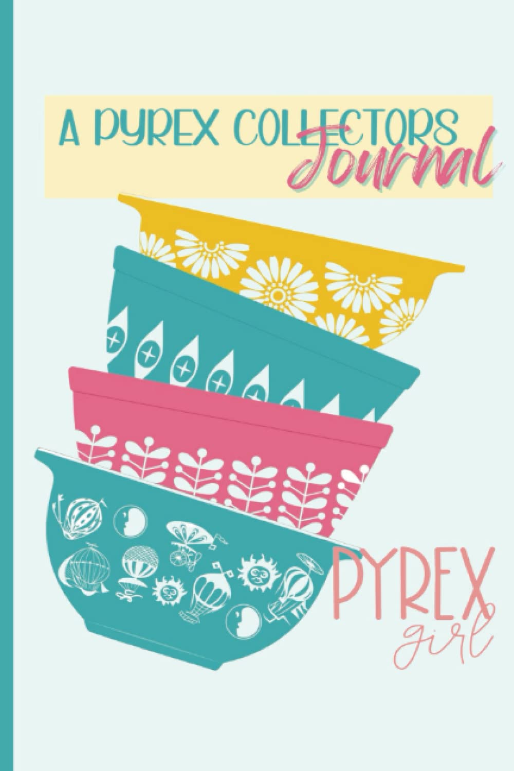 A Pyrex Collectors Journal: Simple lined Journal for the Pyrex Collector, 100 pages, ideal for Vintage Pyrex Collectors and enthusiasts baixar o livro de graça