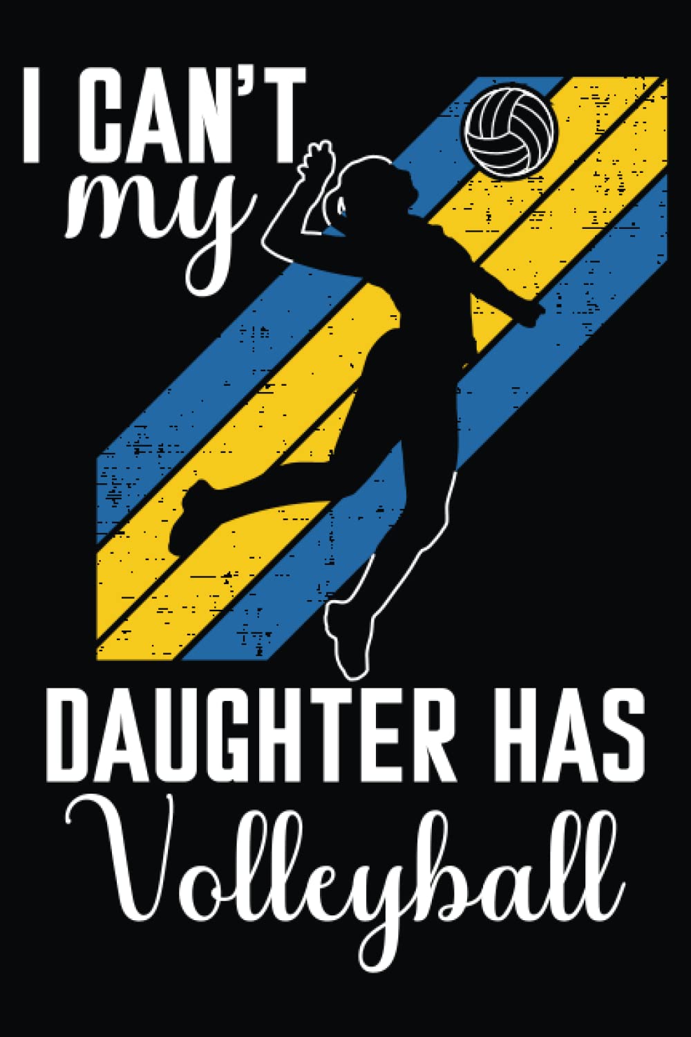 I Can't My Daughter Has Volleyball: Volleyball Fan Notebook for Mom and Dad baixar o livro de graça