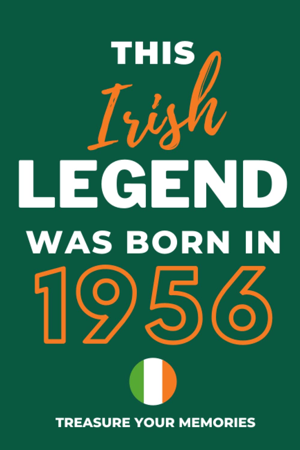 ler totalmente This Irish Legend Was Born In 1956: - The Multi-Use Lined Notebook That's A Great Birthday Card Alternative And Gift For Any Irish Person