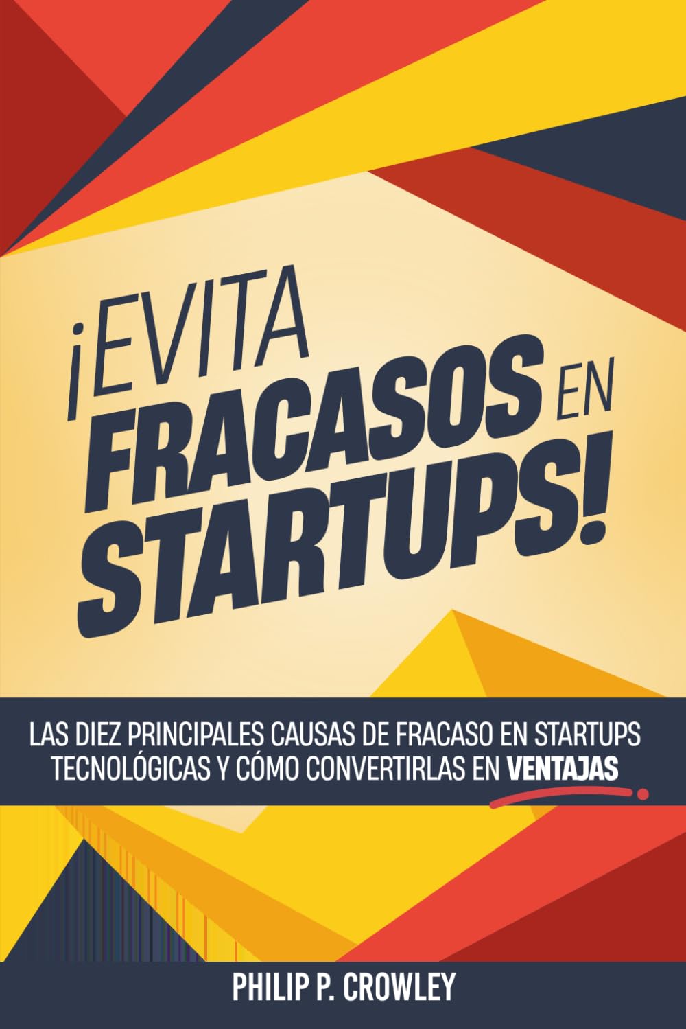 ¡EVITA FRACASOS EN STARTUPS!: Las Diez Principales Causas de Fracaso en Startups Tecnológicas y Cómo Convertirlas en Ventajas (Spanish Edition) baixar o livro de graça