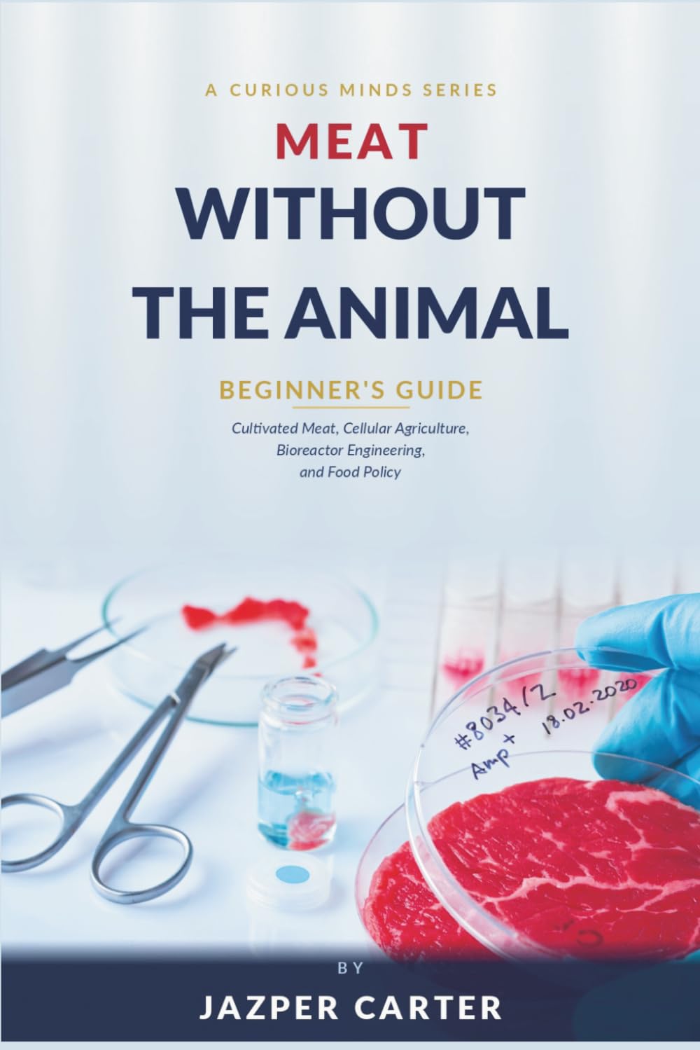 Meat without the Animal: Beginner's Guide to Cultivated Meat, Cellular Agriculture, Bioreactor Engineering, and Food Policy baixar livro de graça