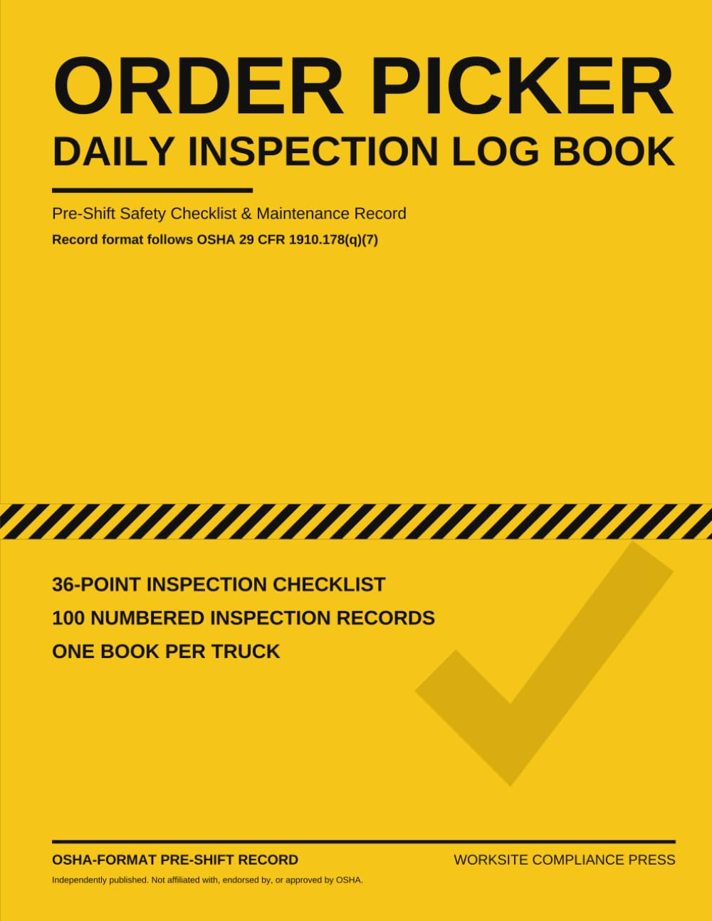 ler totalmente Order Picker Daily Inspection Log Book: Pre-Shift Safety Checklist & Maintenance Record for One Truck — 36-Point OSHA-Format Checklist, 100 Inspection Records
