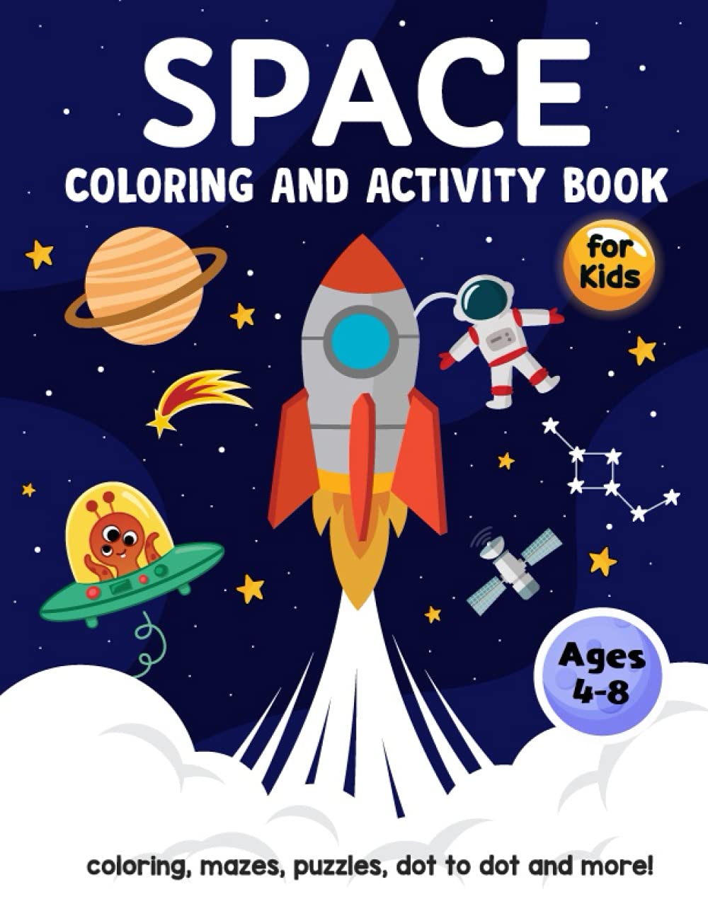 Space Coloring And Activity Book For Kids Ages 4-8: Outer Space Coloring with Mazes, Puzzles, Dot to Dot, Word Search, How to Draw, Math Activity and ... (The Magical Outer Space 4 Coloring Book Set)