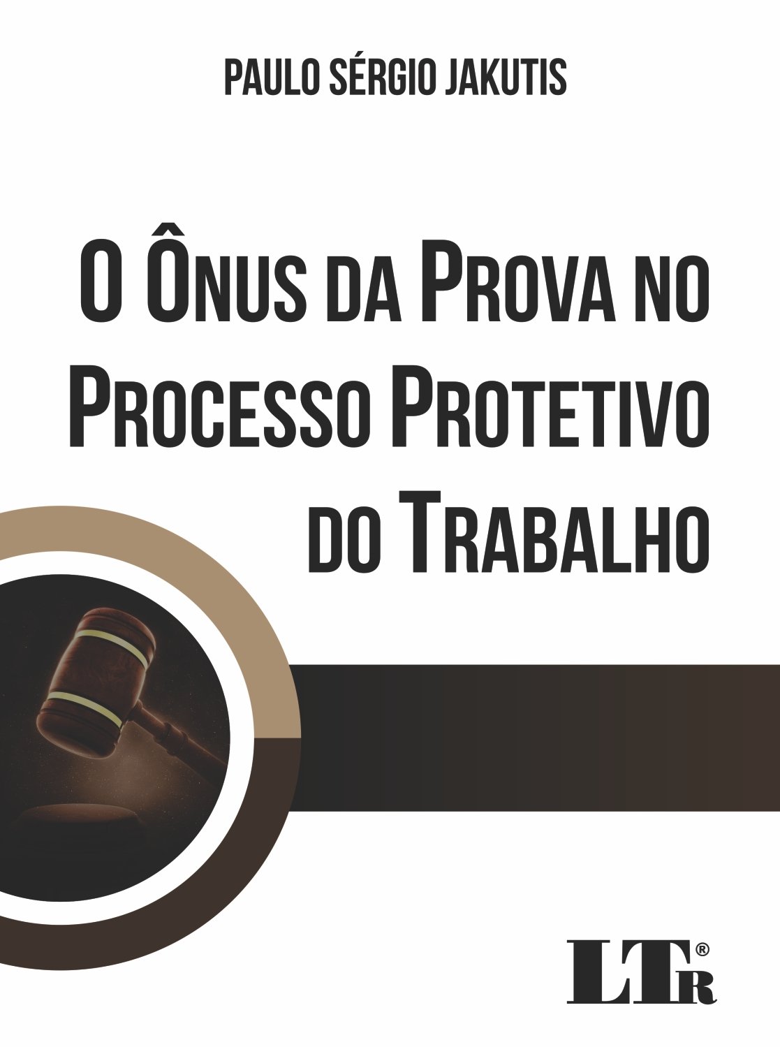 O Ônus da Prova no Processo Protetivo do Trabalho baixar o livro de graça
