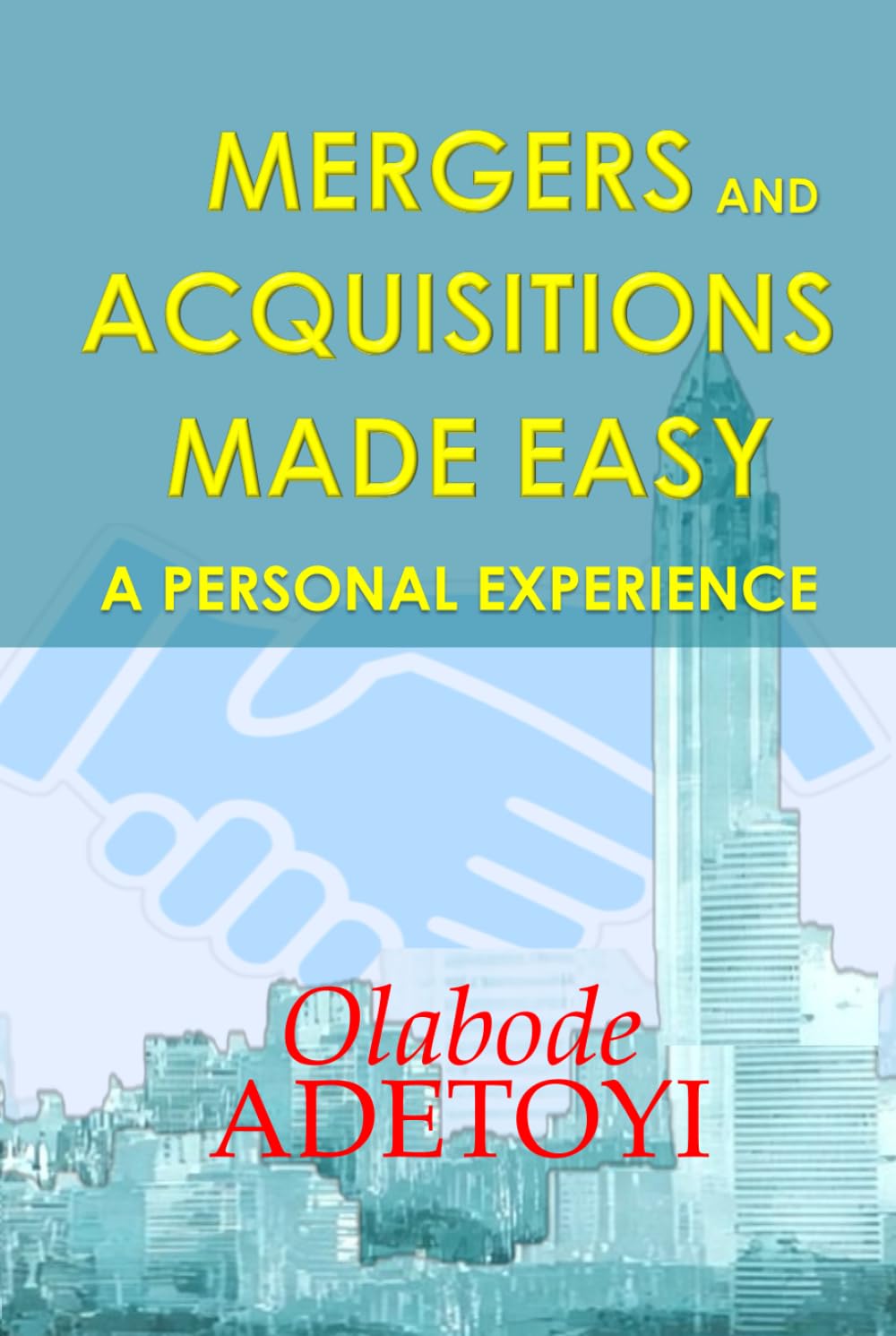 ler totalmente Mergers and Acquisitions Made Easy: A Personal Experience