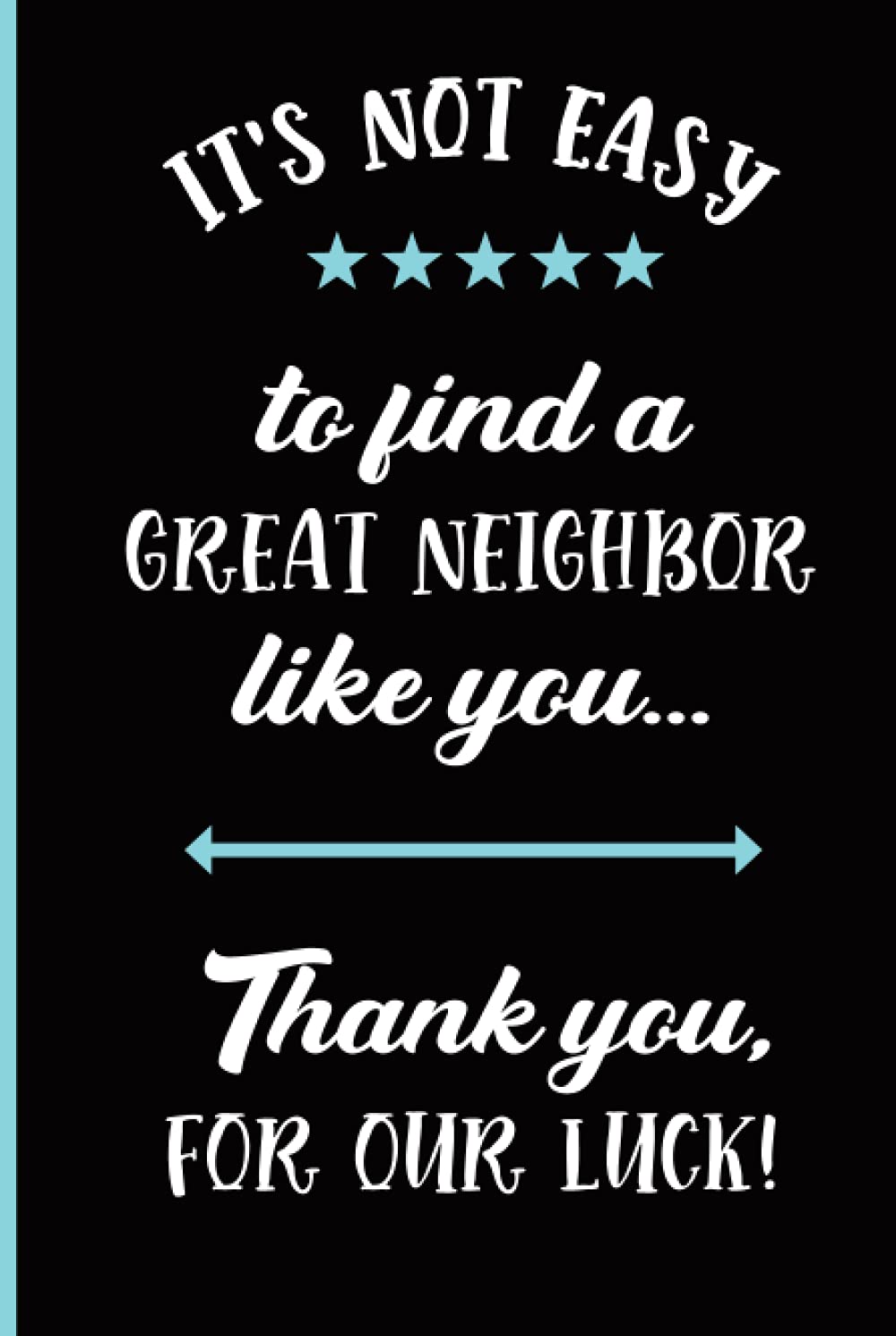 Neighbors gifts: Neighbors like you are precious and few, this great notebook is a perfect gift for women & men this best neighbor ever gifts is also for the next door neighbor baixar livro de graça