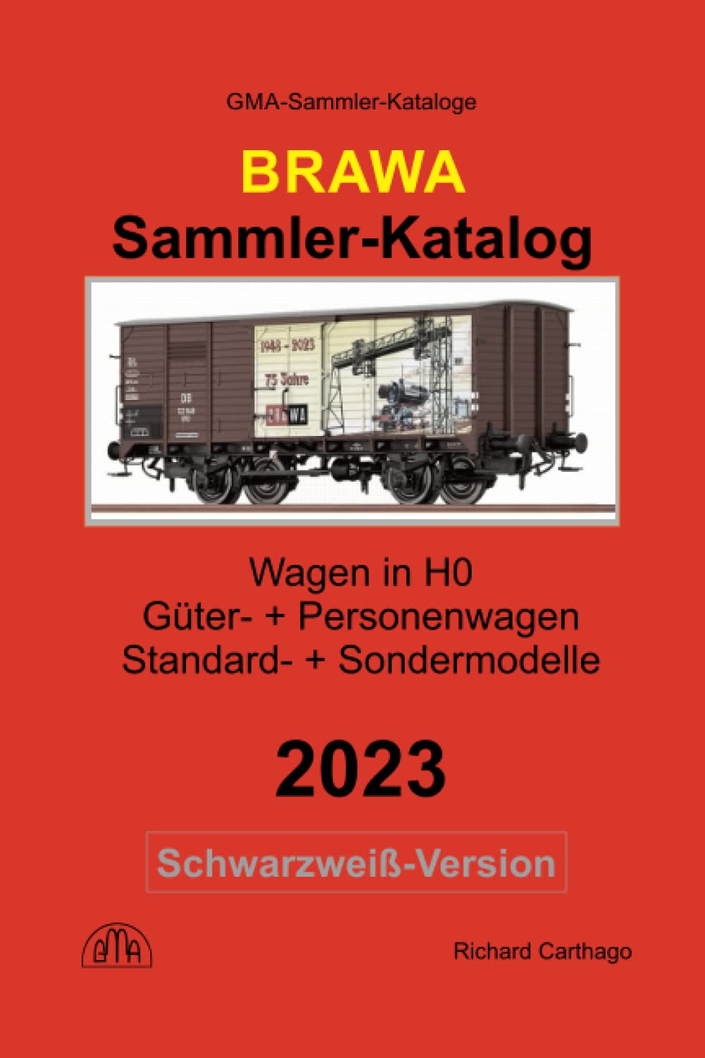 ler totalmente Sammler-Katalog Brawa H0 Wagen 2023 Schwarzweiß-Version: Güter- + Personenwagen, Standard- + Sondermodelle (German Edition)