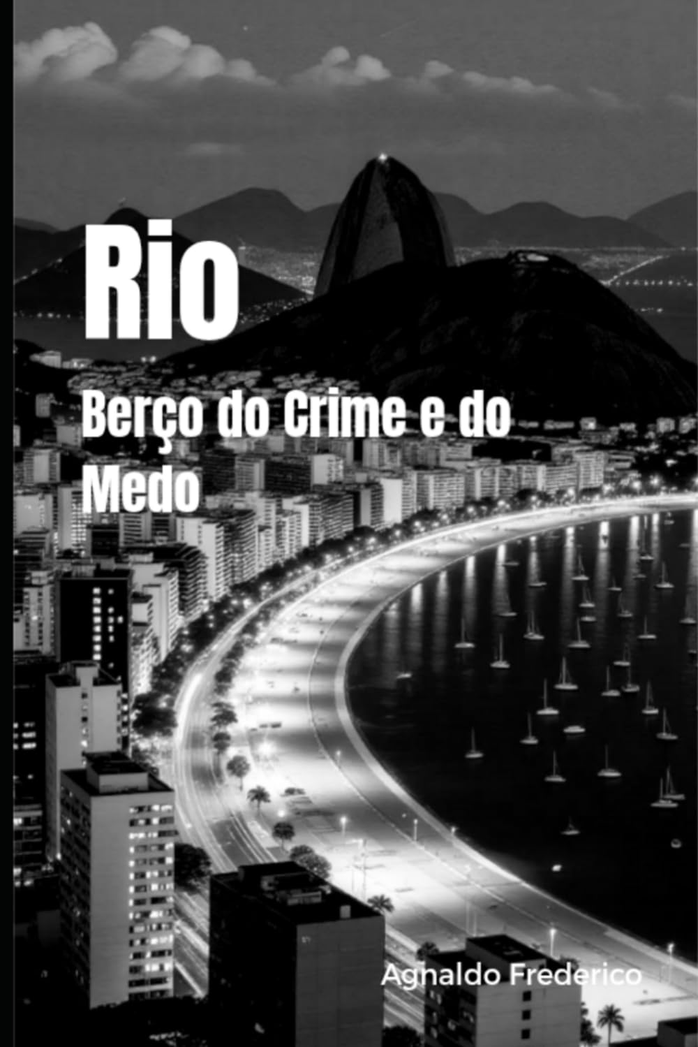 ler totalmente Rio: Berço do Crime e do Medo: Como o paraíso turístico se tornou um campo de guerre urbana