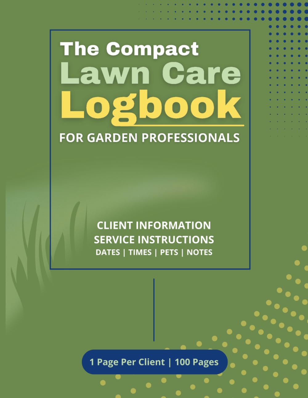 The Compact Lawn Care Logbook For Garden Professionals: Simple Format Tracker to Record Client Information, Landscaping Services, Appointment Scheduling, and More | 8.5 x 11 inches, 1 Page Per Client baixar livro de graça