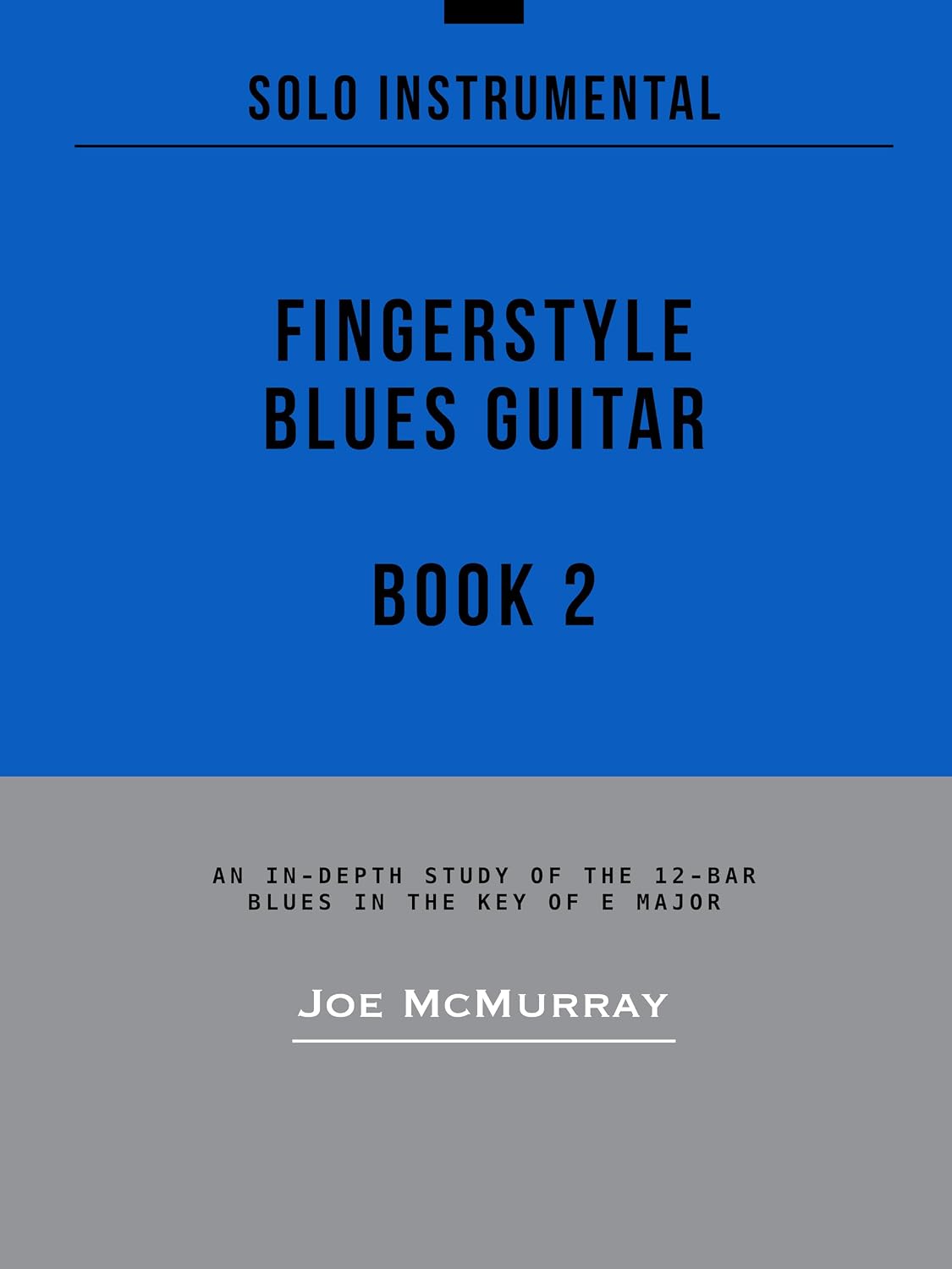 Fingerstyle Blues Guitar: Book 2: An In-Depth Study of the 12-Bar Blues in the Key of E Major (English Edition) baixar o livro de graça