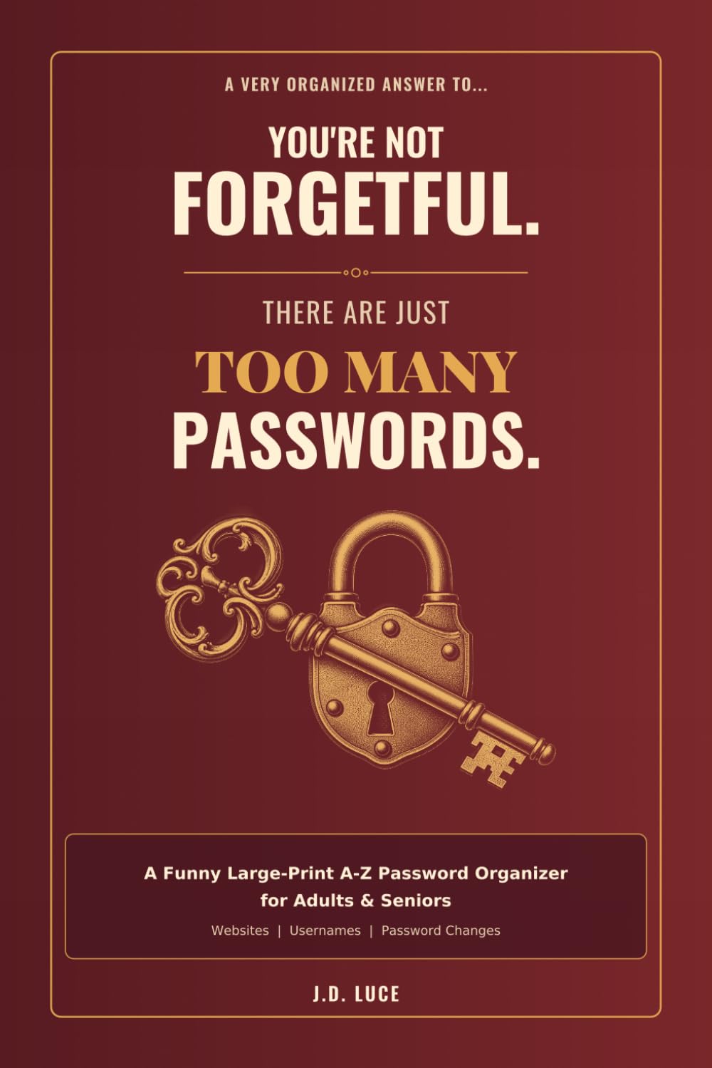 capítulo por capítulo baixar You’re Not Forgetful. There Are Just Too Many Passwords.: A Funny Large-Print A-Z Password Organizer for Adults & Seniors | Record Websites, Usernames, Password Changes, Recovery Details & Notes