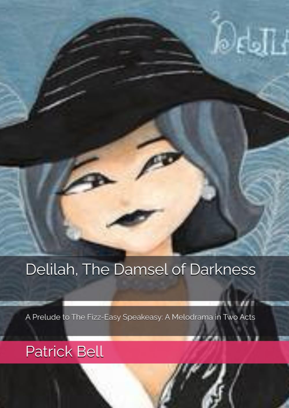 capítulo por capítulo baixar Delilah, The Damsel of Darkness: A Prelude to The Fizz-Easy Speakeasy: A Melodrama in Two Acts