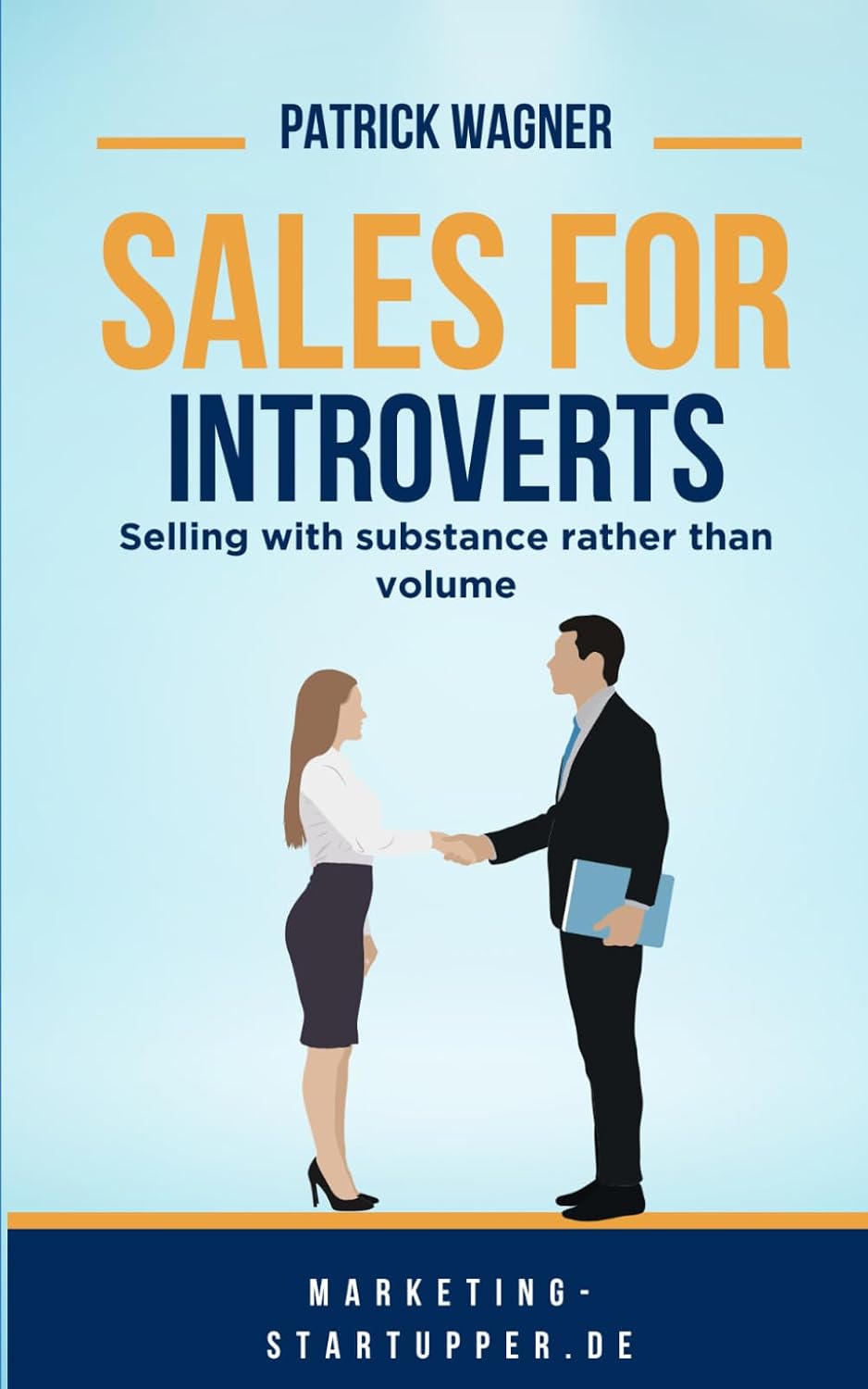 Sales for Introverts: – Selling with Substance Rather Than Volume baixar o livro de graça