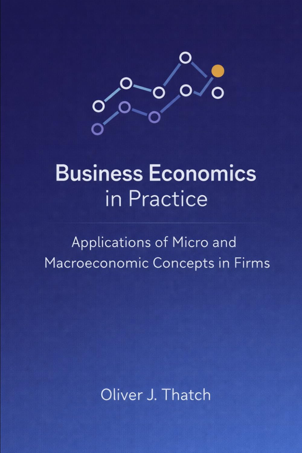 capítulo por capítulo baixar Business Economics in Practice: Applications of Micro and Macroeconomic Concepts in Firms: A Comprehensive Guide
