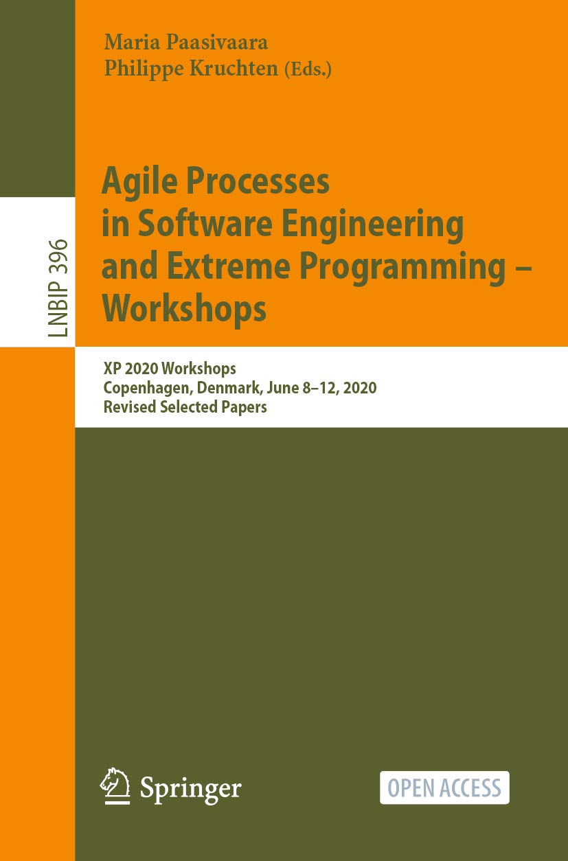 ler totalmente Agile Processes in Software Engineering and Extreme Programming – Workshops: XP 2020 Workshops, Copenhagen, Denmark, June 8–12, 2020, Revised Selected... Processing Book 396) (English Edition)