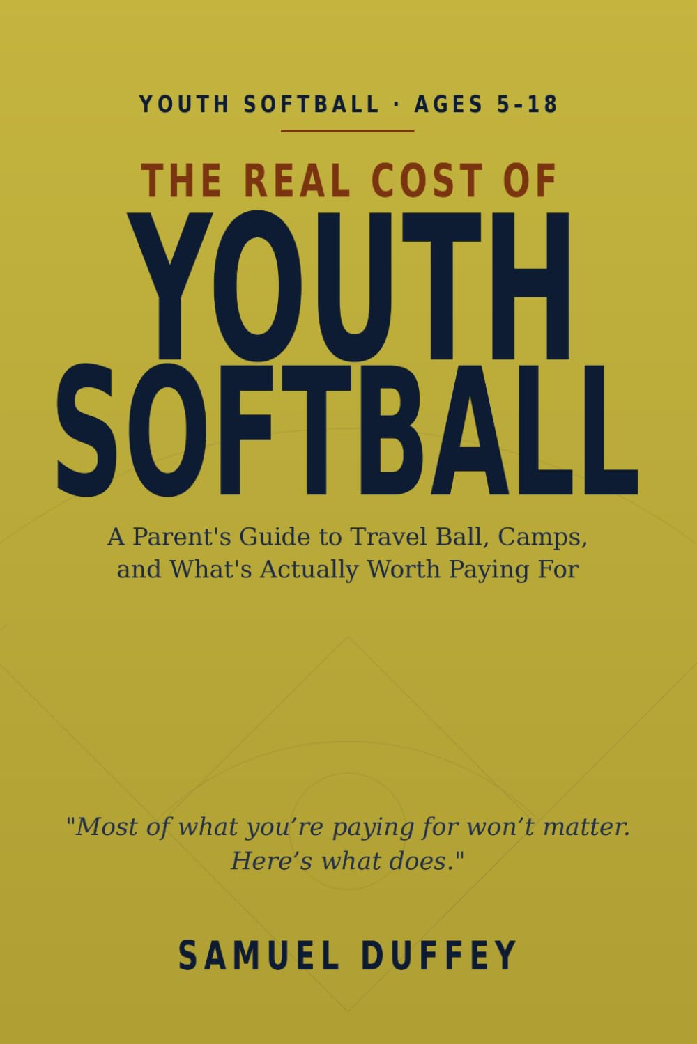 The Real Cost of Youth Softball: A Parent's Guide to Travel Ball, Camps, and What's Actually Worth Paying For baixar o livro de graça