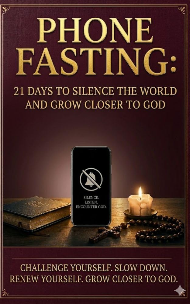 ler totalmente PHONE FASTING: 21 DAYS TO SILENCE THE WORLD AND GROW CLOSER TO GOD (English Edition)