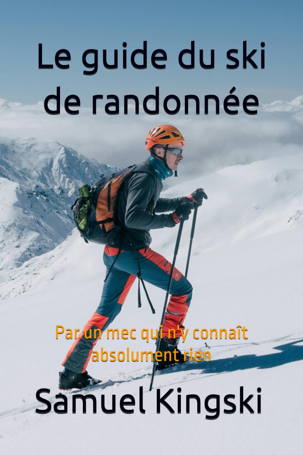 ler totalmente Le guide du ski de randonnée: Par un mec qui n'y connaît rien