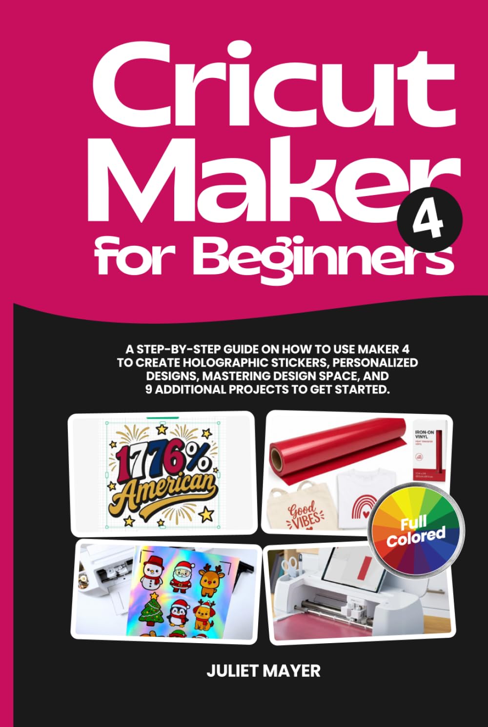 capítulo por capítulo baixar Cricut Maker 4 for Beginners: A Step-by-Step Guide on How to Use Maker 4 to Create Holographic Stickers, Personalized Designs, Mastering Design Space, and 9 Additional Projects to Get Started