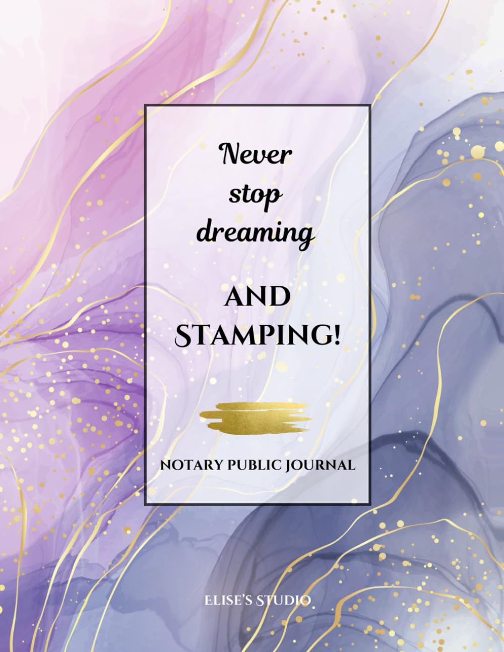 Notary Public Journal: A Log Book with 200 Entries To Record Notarial Acts: "Never stop Dreaming and Stamping", An Official Record Book for Notary Public, for Women. baixar livro de graça