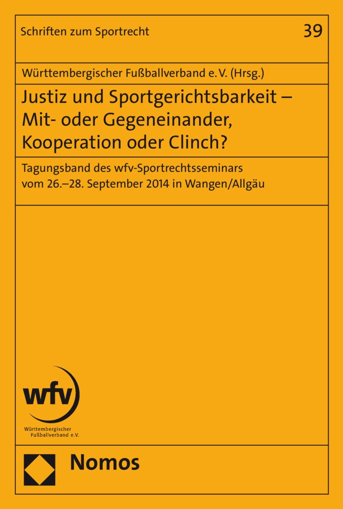 Justiz Und Sportgerichtsbarkeit - Mit- Oder Gegeneinander, Kooperation Oder Clinch?: Tagungsband Des Wfv-sportrechtsseminars Vom 26.-28. September 2014 in Wangen/Allgau baixar livro de graça