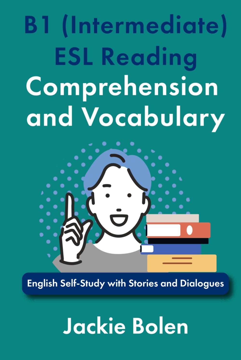 B1 (Intermediate) ESL Reading Comprehension and Vocabulary: English Self-Study with Stories and Dialogues (Intermediate-Advanced English Reading Comprehension) baixar livro de graça
