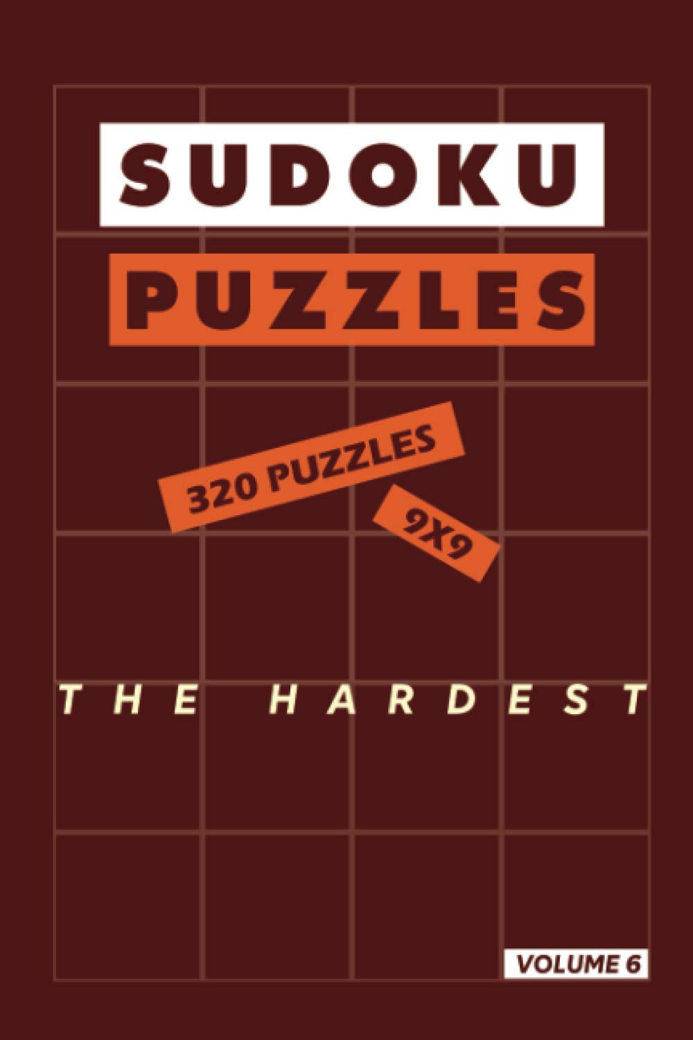 ler totalmente Sudoku Puzzles the hardest | Volume 6- 320 Puzzles - 9x9: Extremely hard level Sudoku puzzles game for adults |Solutions included 162 pages 6x9 inches - soft cover - matte finish