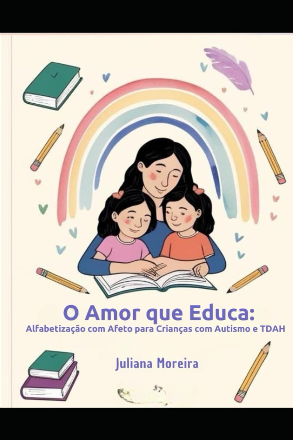 O Amor Que Educa: Alfabetização com Afeto para Crianças com Autismo e TDAH (Portuguese Edition) baixar livro de graça
