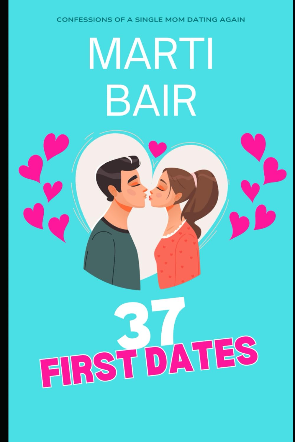 37 First Dates: Confessions of a Single Mom Dating Again baixar o livro de graça