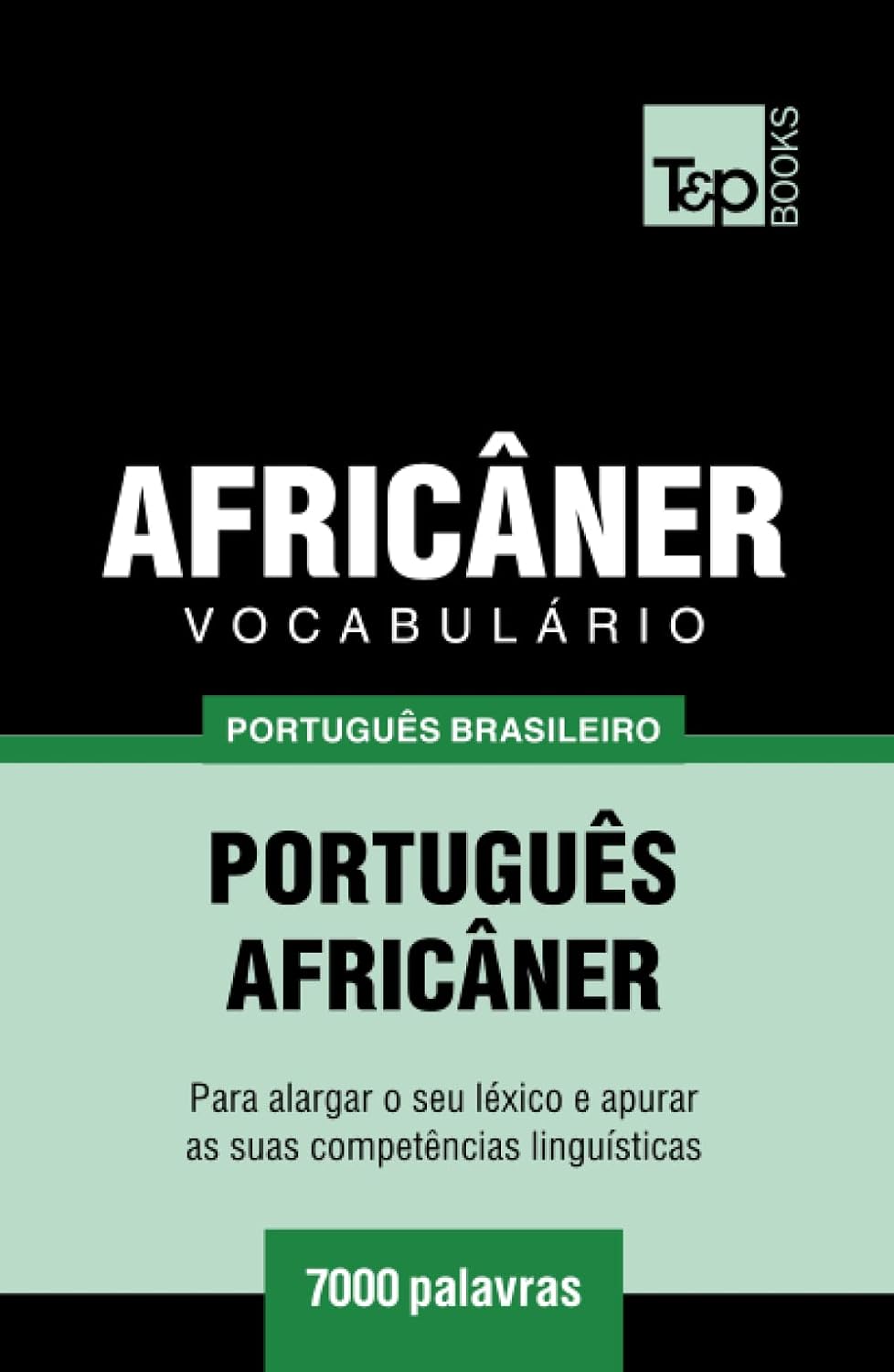Vocabulário Português Brasileiro-Africâner - 7000 palavras (Brazilian Portuguese Collection) (Portuguese Edition) baixar livro de graça