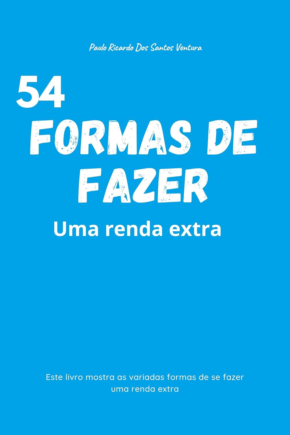 54 formas de fazer uma renda extra: Transforme Talento em dinheiro baixar o livro de graça