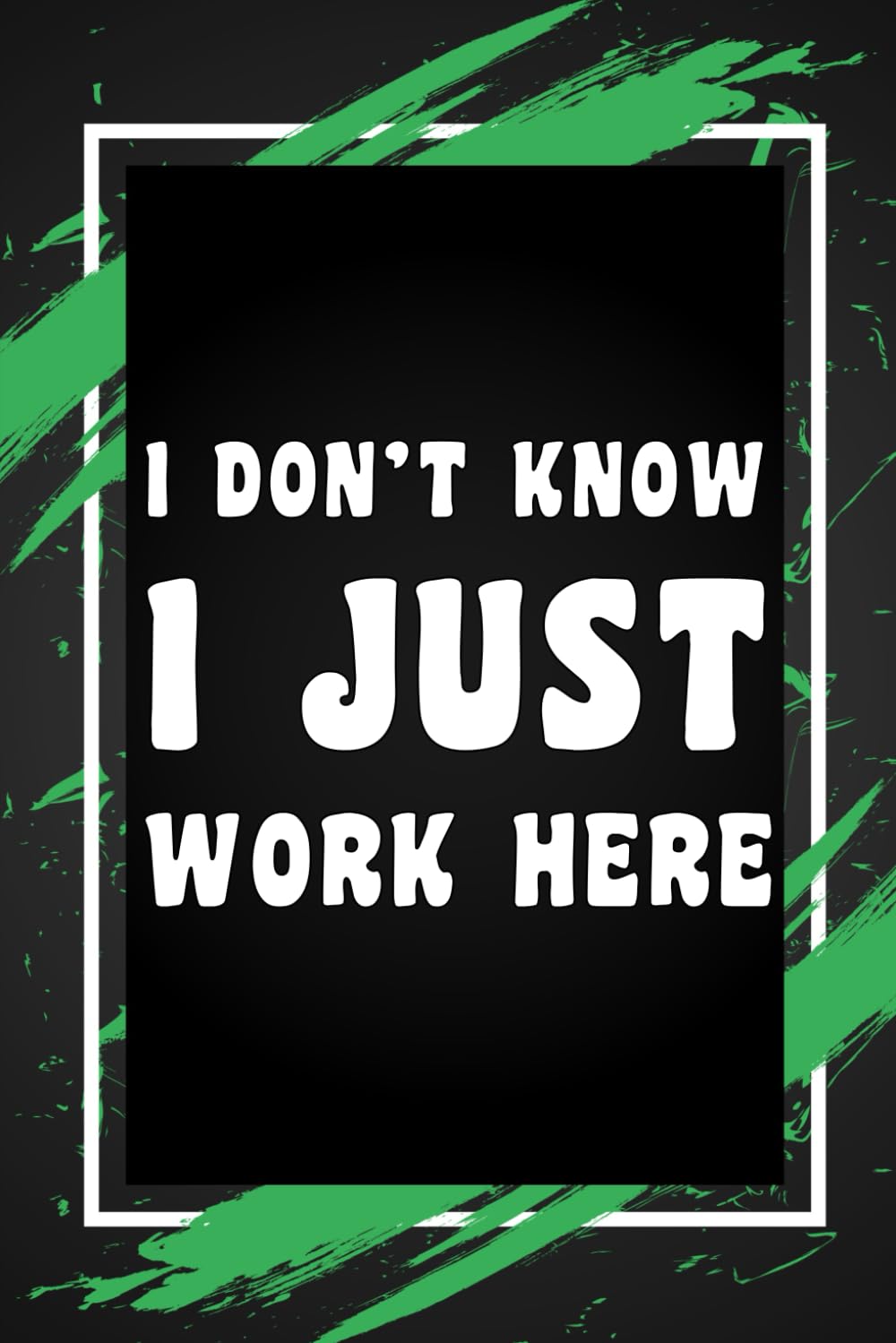 capítulo por capítulo baixar I Don't Know I Just Work Here: Funny Gag Gift Idea for Coworker, Boss, Team Leaders, Office Manager, Teacher, Family and Best Friends, Blank Lined Journal, Wide-Ruled Notebook, 6"x9", 110 Pages