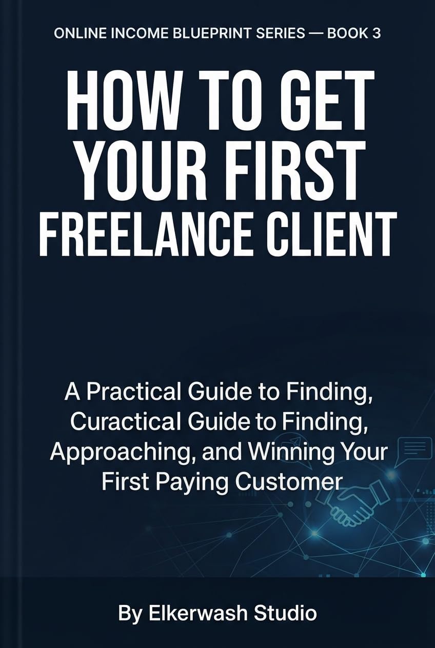 ler totalmente How to Get Your First Freelance Client: A Practical Guide to Finding, Approaching, and Winning Your First Paying Customer (Online Income Blueprint Series) (English Edition)