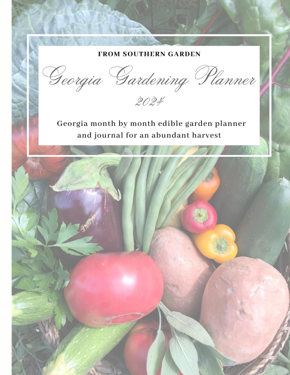 ler totalmente Georgia Gardening Planner 2024: Georgia month by month edible garden planner: and journal for an abundant harvest (Southern Garden Regional Gardening Planners)