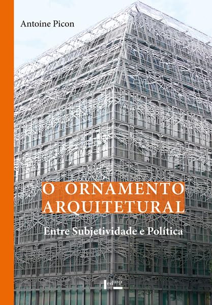 Ornamento Arquitetural, O: Entre Subjetividade e Política