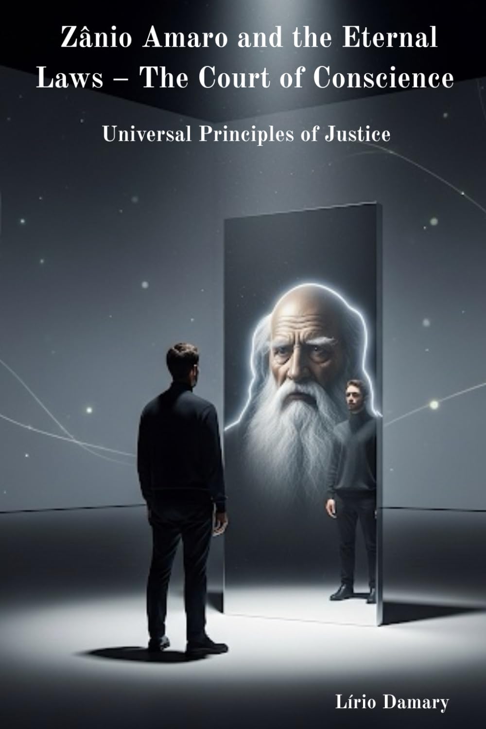 Zânio Amaro and the Eternal Laws – The Court of Conscience: Universal Principles of Justice