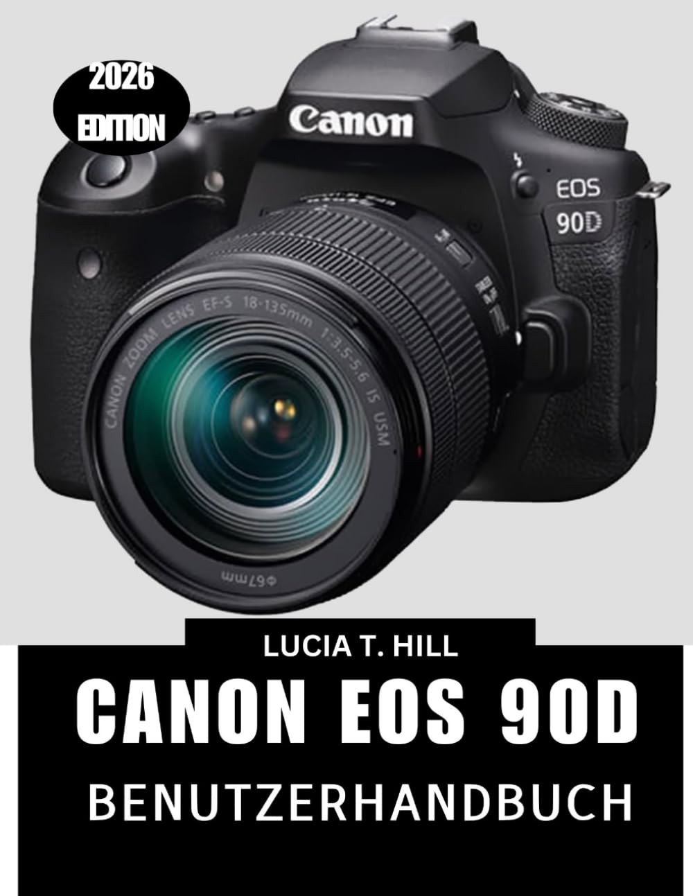 capítulo por capítulo baixar CANON EOS 90D BENUTZERHANDBUCH 2026: Eine Schritt-für-Schritt-Anleitung mit Expertentipps und Tricks für Anfänger und Senioren (German Edition)