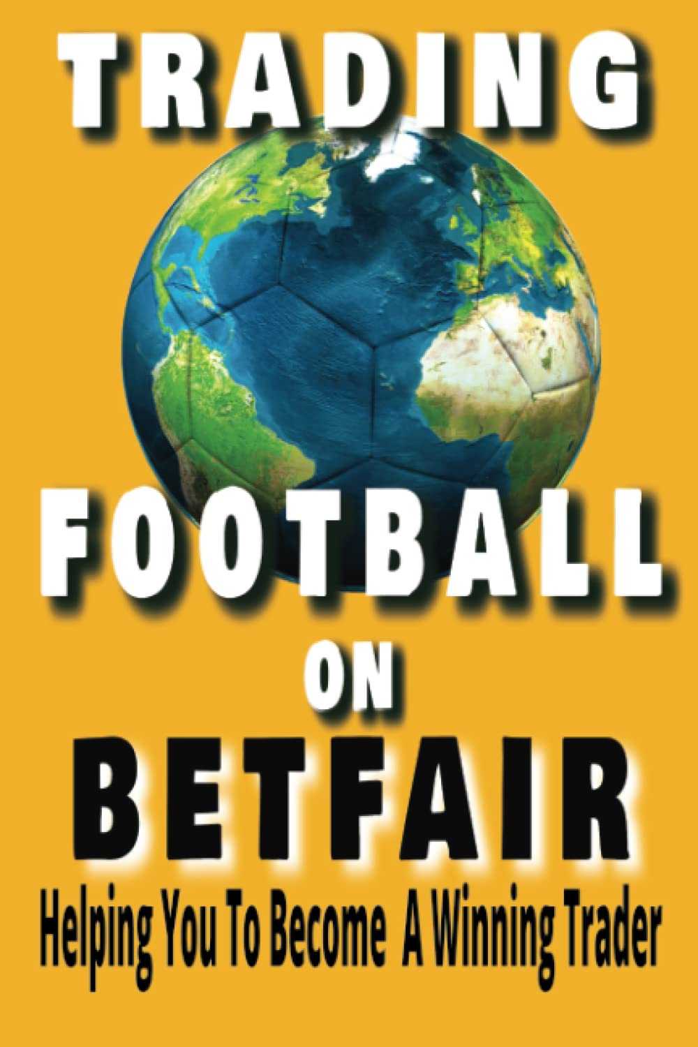 Trading Football On Betfair: Helping You To Become A Winning Trader baixar livro de graça