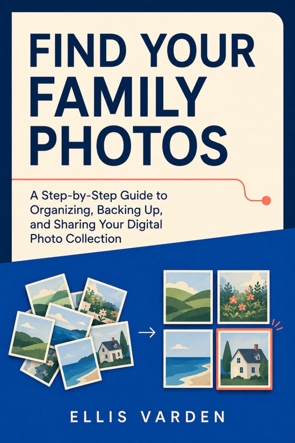 capítulo por capítulo baixar Find Your Family Photos: A Step-by-Step Guide to Organizing, Backing Up, and Sharing Your Digital Photo Collection