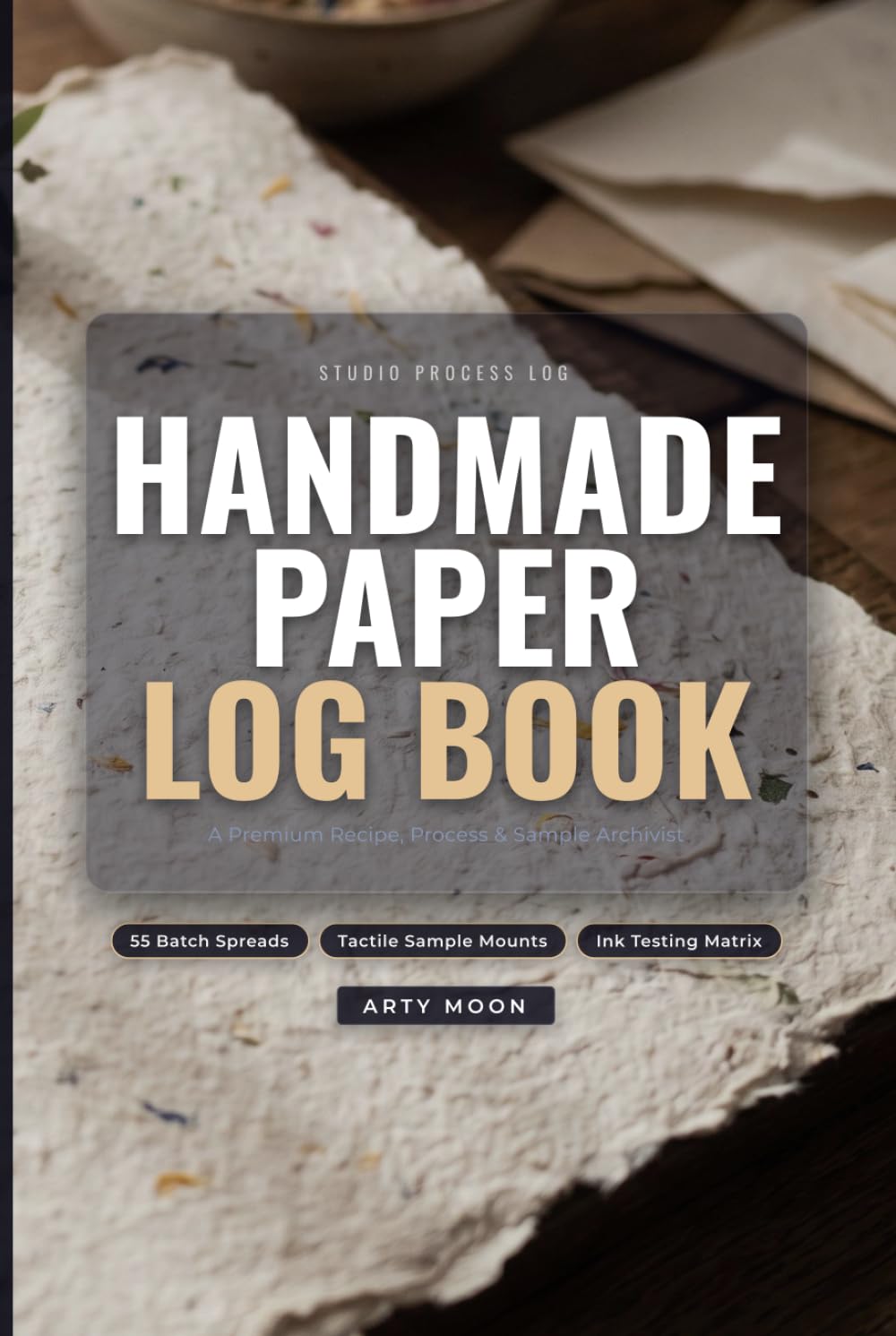 Handmade Paper Log Book: A Premium Studio Recipe & Process Archivist for Paper Crafting | Track Pulp Composition, Beating Time, Additives, Pressing, and Inclusions baixar o livro de graça