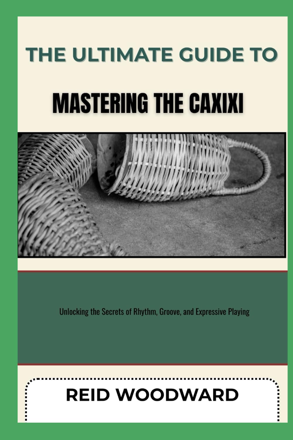 capítulo por capítulo baixar The Ultimate Guide to Mastering the Caxixi: Unlocking the Secrets of Rhythm, Groove, and Expressive Playing