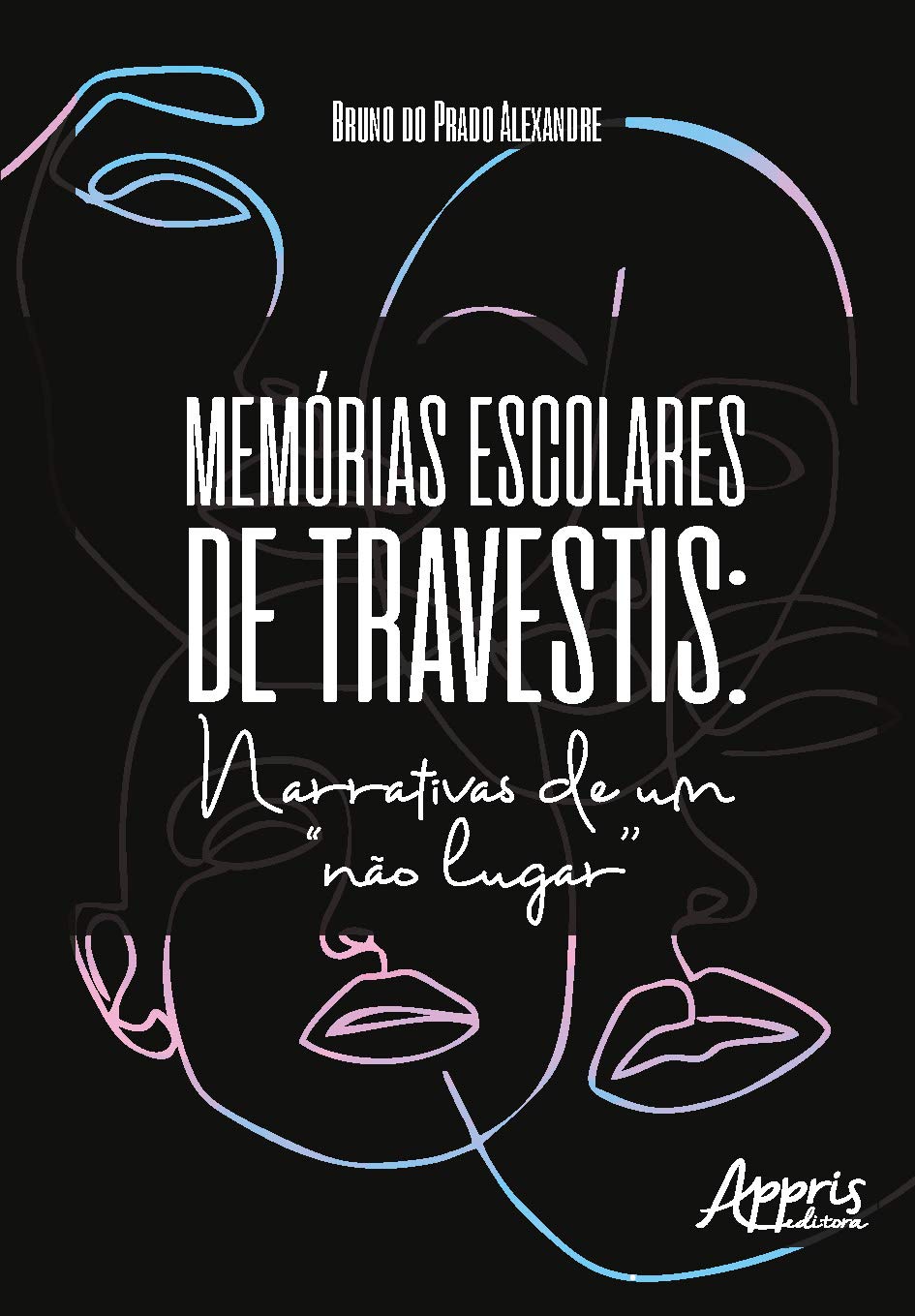 Memórias escolares de travestis: narrativas de um "nào lugar" baixar o livro de graça