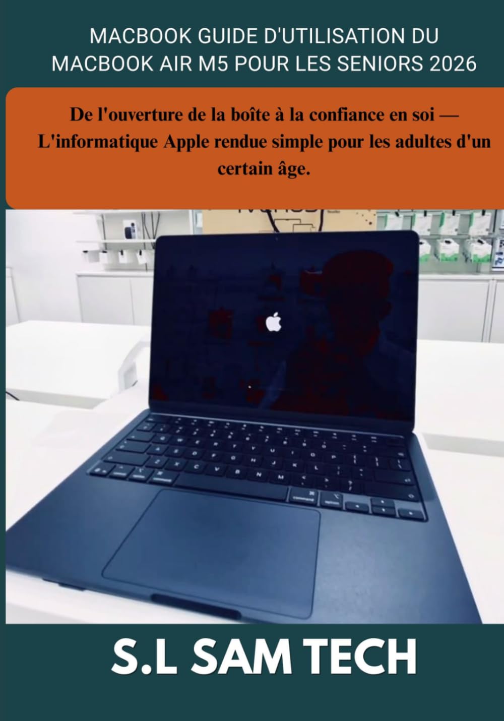 ler totalmente GUIDE D'UTILISATION DU MACBOOK AIR M5 POUR LES SENIORS 2026: De l'ouverture de la boîte à la confiance en soi — L'informatique Apple rendue simple pour les adultes d'un certain âge. (French Edition)