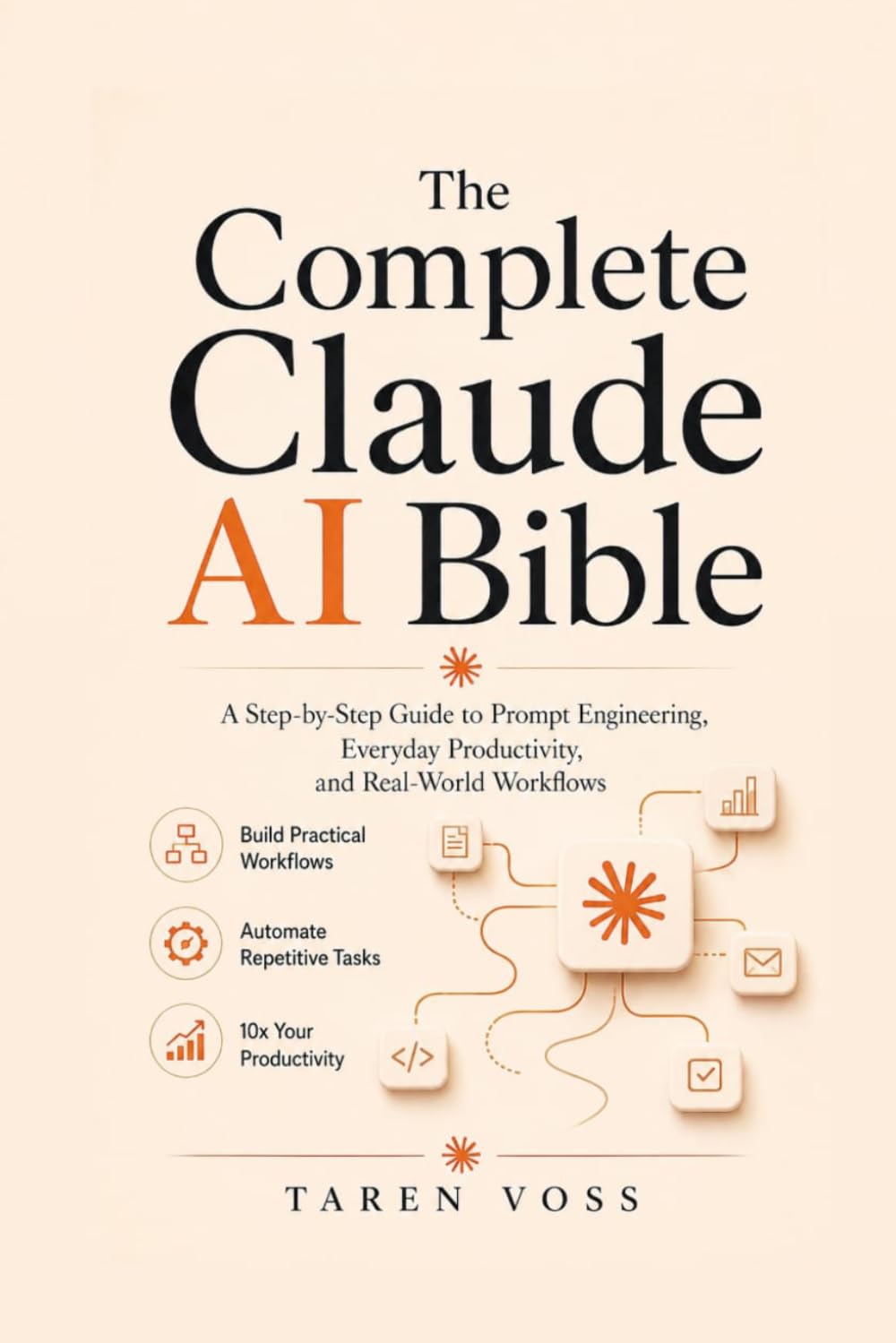THE COMPLETE CLAUDE AI BIBLE: A Step-by-Step Guide to Prompt Engineering, Everyday Productivity, and Real-World Workflows baixar livro de graça