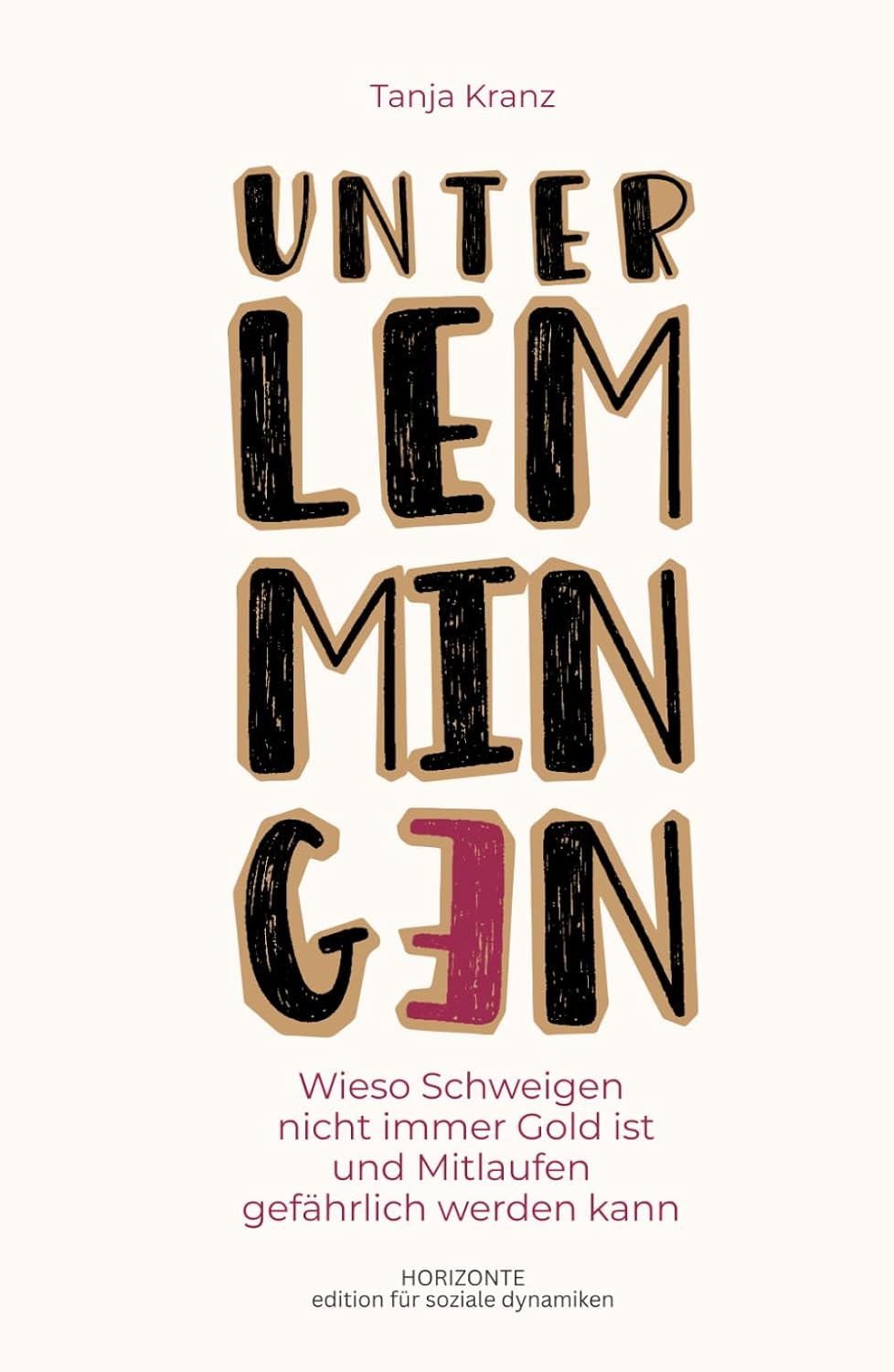 ler totalmente Unter Lemmingen - Wieso Schweigen nicht immer Gold ist und Mitlaufen gefährlich werden kann: Manipulation, Gruppendruck und toxische Beziehungen... mitlaufen und sich anpassen. (German Edition)