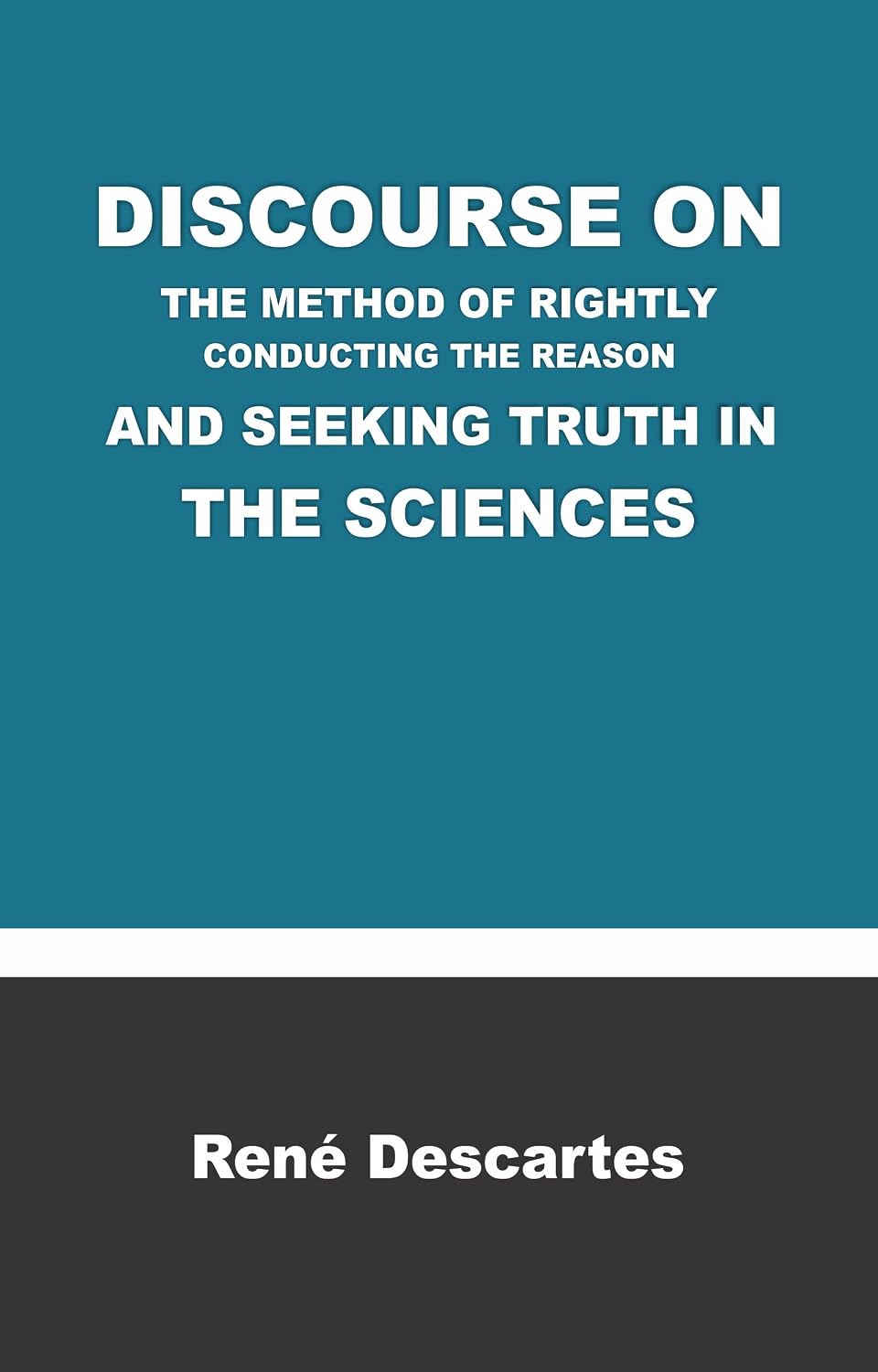 ler totalmente DISCOURSE ON THE METHOD OF RIGHTLY CONDUCTING THE REASON, AND SEEKING TRUTH IN THE SCIENCES (English Edition)