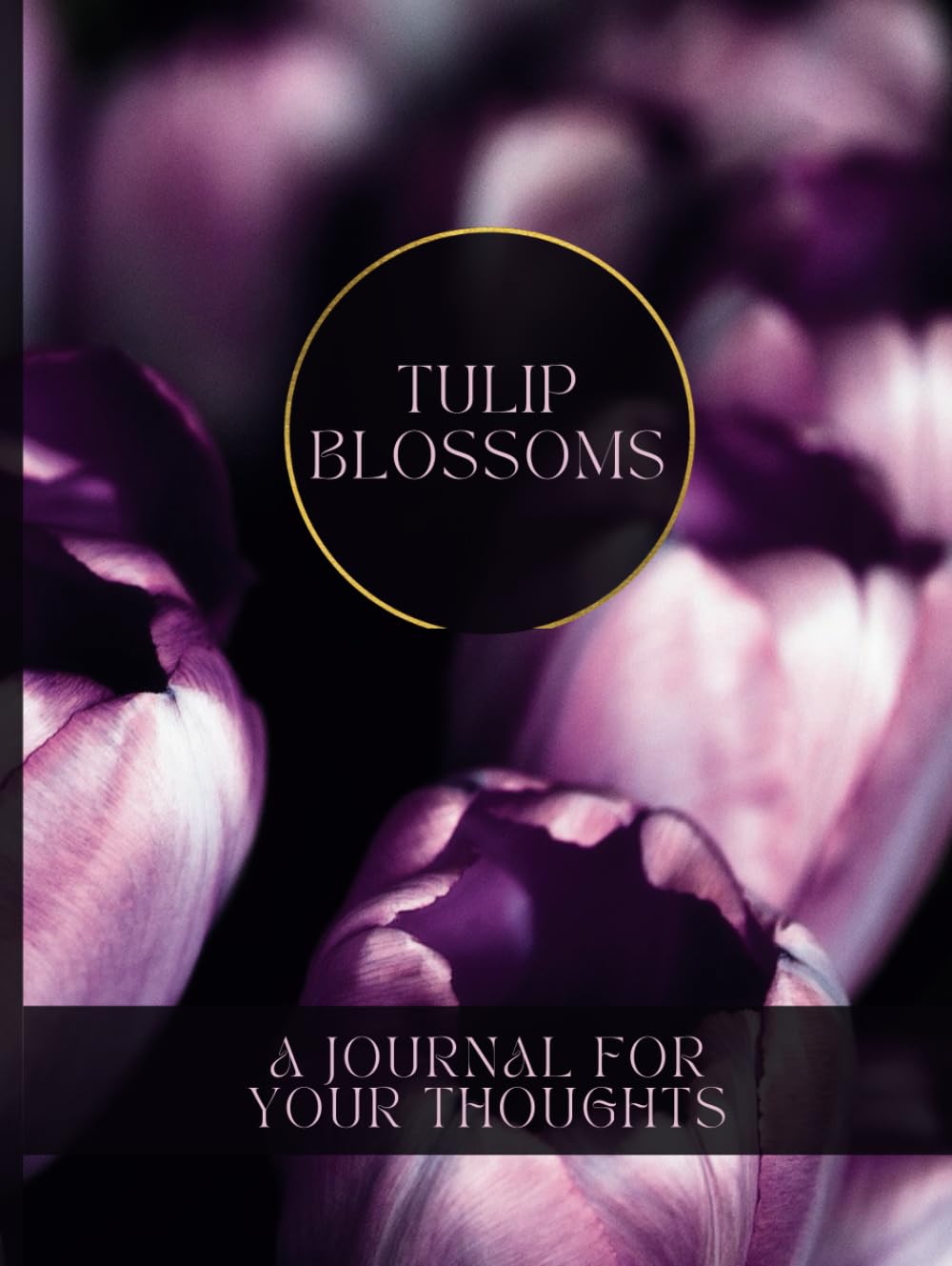 ler totalmente Tulip Blossoms: A Journal For Your Thoughts: 250 College Ruled Lined Pages