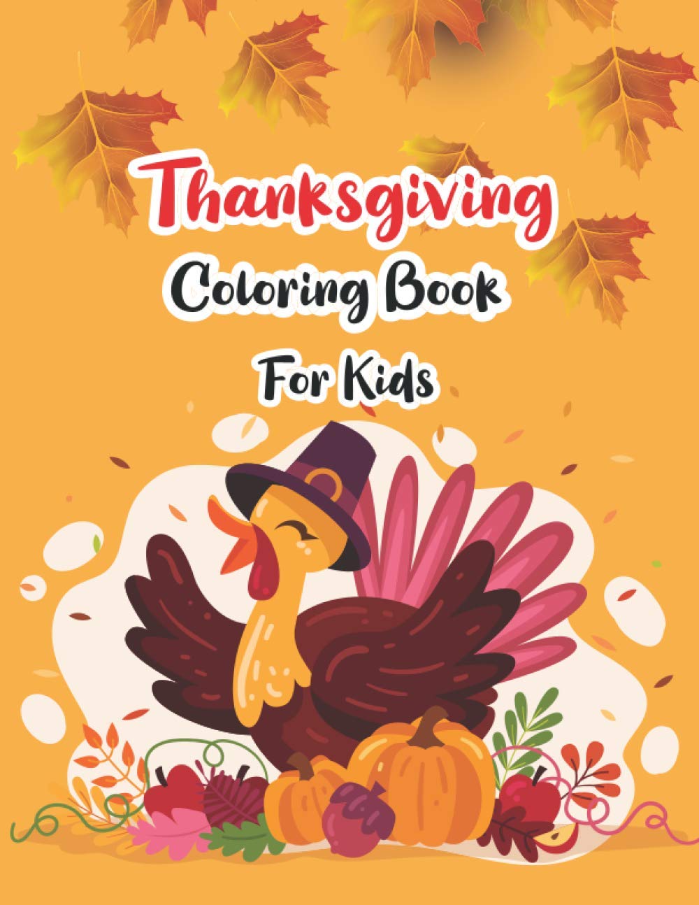 ler totalmente Thanksgiving Coloring Book for Kids: Thanksgiving Coloring Activity Book For Kids Ages 4-8,Fun and Easy Happy Thanksgiving Day Coloring Pages for Kids... and kindergarten,Fun kids activity book