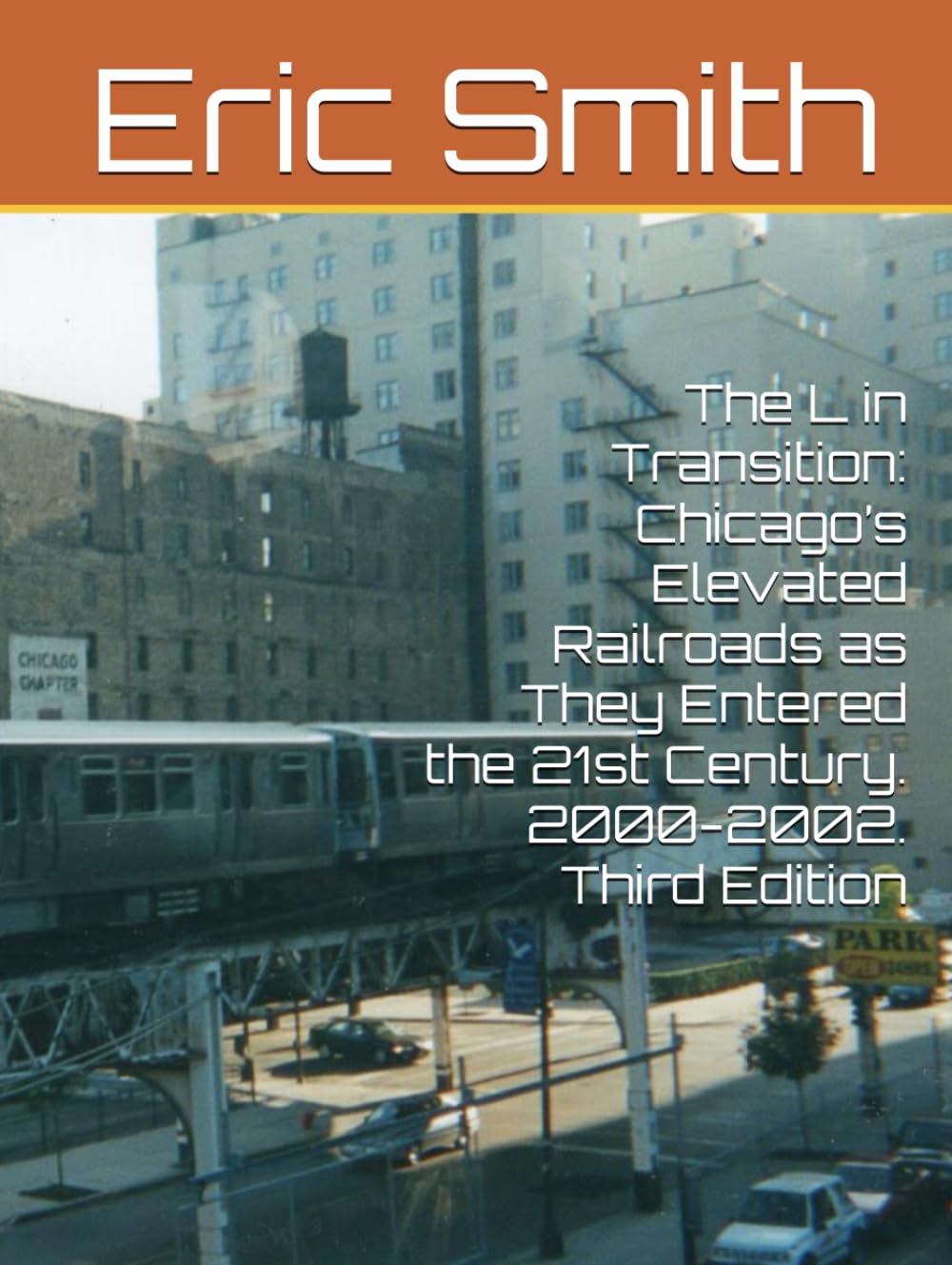 ler totalmente The L in Transition: Chicago’s Elevated Railroads as They Entered the 21st Century. 2000-2002. Third Edition