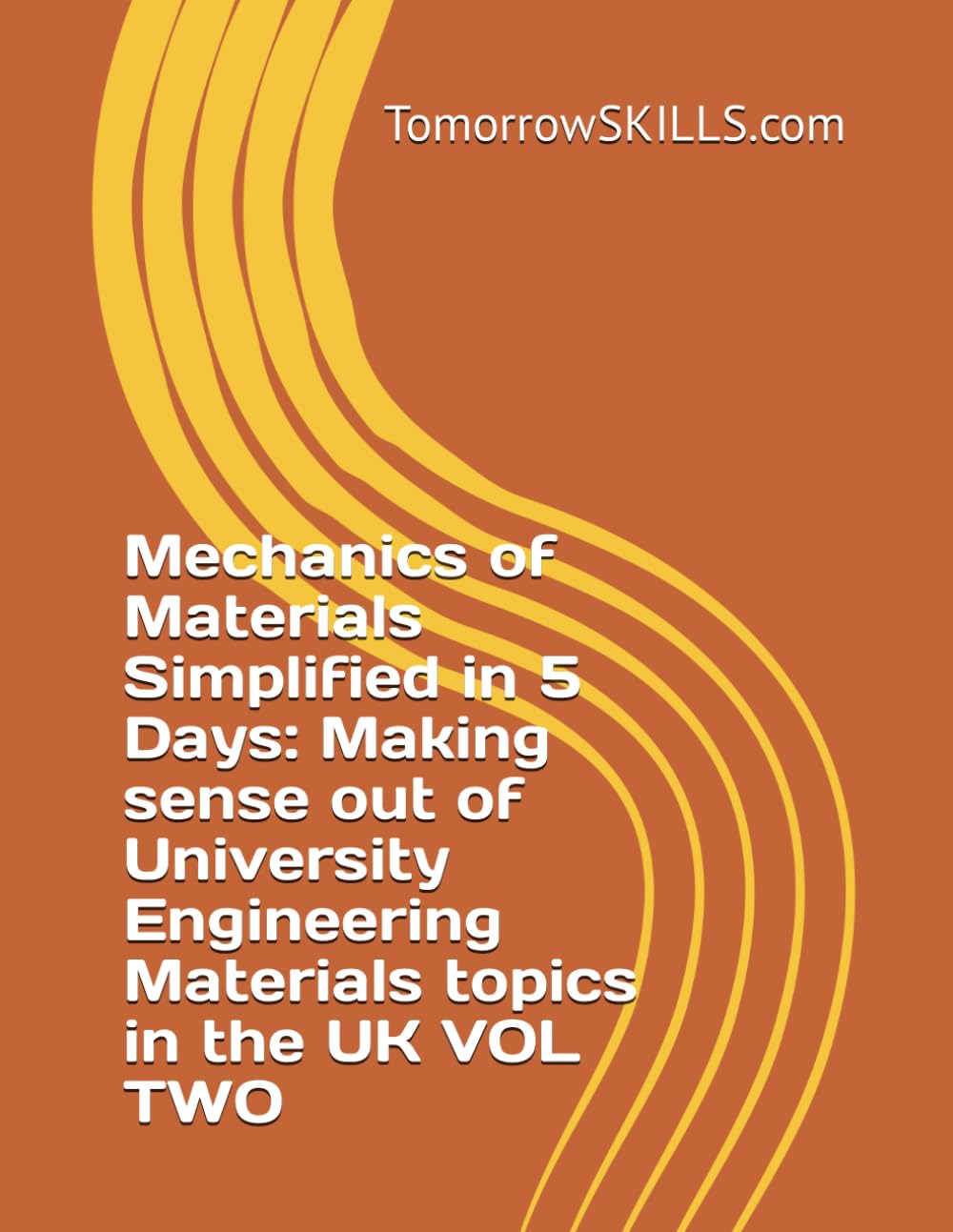 ler totalmente Mechanics of Materials Simplified in 5 Days: Making sense out of University Engineering Materials topics in the UK VOL TWO (UK academic)